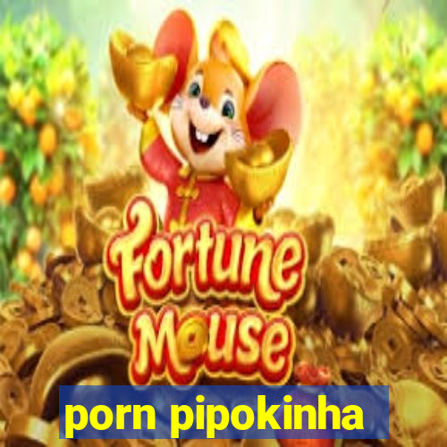 porn pipokinha